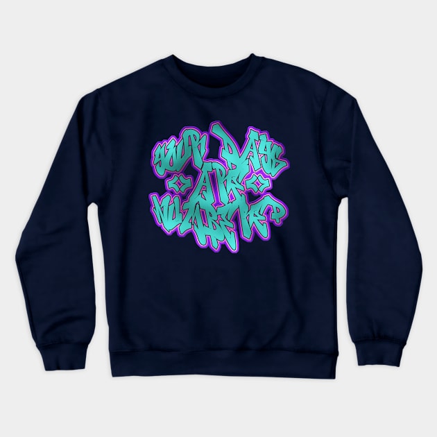 Your days are numbered, cynical humor Crewneck Sweatshirt by Country Gal